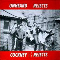 Cockney Rejects : Unheard Rejects
